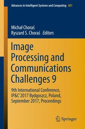 Choras / Choras |  Image Processing and Communications Challenges 9 | Buch |  Sack Fachmedien