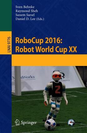 Behnke / Lee / Sheh |  RoboCup 2016: Robot World Cup XX | Buch |  Sack Fachmedien
