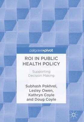 Pokhrel / Coyle / Owen |  ROI in Public Health Policy | Buch |  Sack Fachmedien