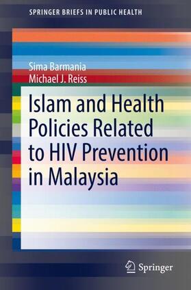 Barmania / Reiss |  Islam and Health Policies Related to HIV Prevention in Malaysia | Buch |  Sack Fachmedien