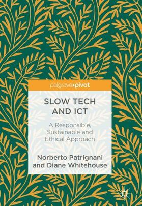 Whitehouse / Patrignani |  Slow Tech and ICT | Buch |  Sack Fachmedien