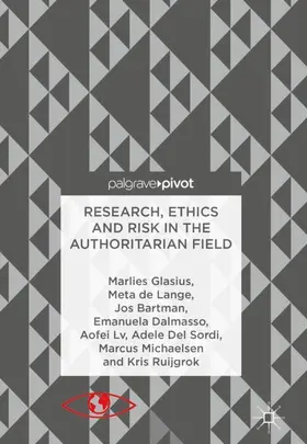 Glasius / de Lange / Dalmasso |  Research, Ethics and Risk in the Authoritarian Field | Buch |  Sack Fachmedien