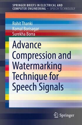 Thanki / Borisagar / Borra |  Advance Compression and Watermarking Technique for Speech Signals | Buch |  Sack Fachmedien