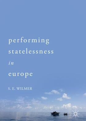 Wilmer |  Performing Statelessness in Europe | Buch |  Sack Fachmedien