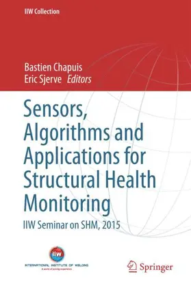 Chapuis / Sjerve |  Sensors, Algorithms and Applications for Structural Health Monitoring | Buch |  Sack Fachmedien