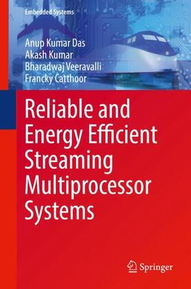 Das / Catthoor / Kumar |  Reliable and Energy Efficient Streaming Multiprocessor Systems | Buch |  Sack Fachmedien