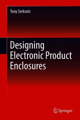 Serksnis |  Designing Electronic Product Enclosures | Buch |  Sack Fachmedien