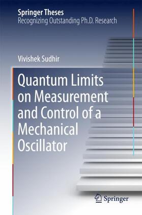 Sudhir |  Quantum Limits on Measurement and Control of a Mechanical Oscillator | Buch |  Sack Fachmedien