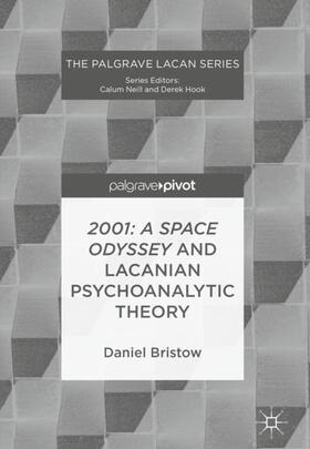 Bristow |  2001: A Space Odyssey and Lacanian Psychoanalytic Theory | Buch |  Sack Fachmedien