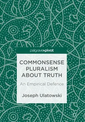 Ulatowski |  Commonsense Pluralism about Truth | Buch |  Sack Fachmedien