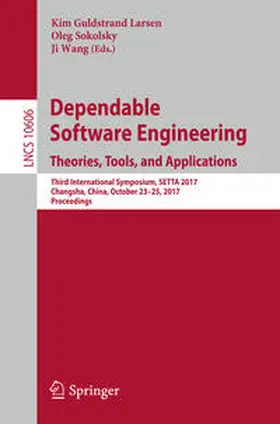 Larsen / Sokolsky / Wang |  Dependable Software Engineering. Theories, Tools, and Applications | eBook | Sack Fachmedien