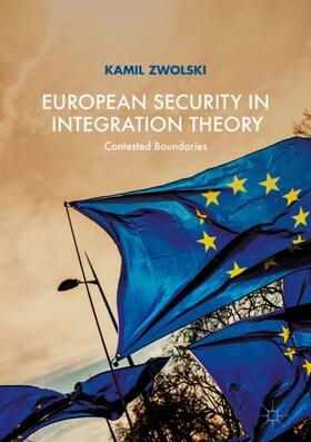 Zwolski |  European Security in Integration Theory | Buch |  Sack Fachmedien