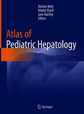 Kelly / Hartley / Sharif |  Atlas of Pediatric Hepatology | Buch |  Sack Fachmedien