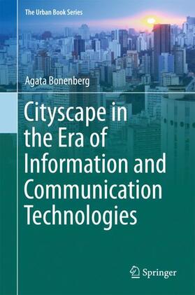 Bonenberg |  Cityscape in the Era of Information and Communication Technologies | Buch |  Sack Fachmedien