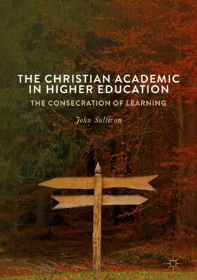 Sullivan |  The Christian Academic in Higher Education | Buch |  Sack Fachmedien