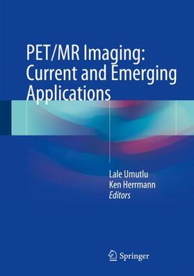 Herrmann / Umutlu |  PET/MR Imaging: Current and Emerging Applications | Buch |  Sack Fachmedien