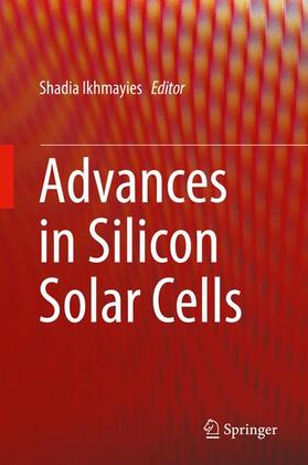 Ikhmayies |  Advances in Silicon Solar Cells | Buch |  Sack Fachmedien
