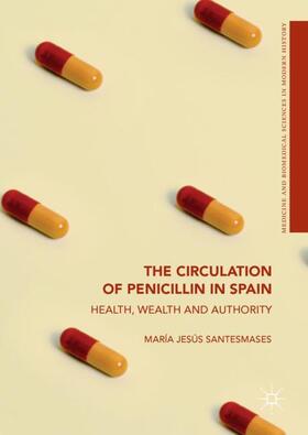 Santesmases |  The Circulation of Penicillin in Spain | Buch |  Sack Fachmedien