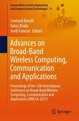 Barolli / Conesa / Xhafa |  Advances on Broad-Band Wireless Computing, Communication and Applications | Buch |  Sack Fachmedien