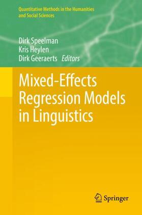 Speelman / Geeraerts / Heylen |  Mixed-Effects Regression Models in Linguistics | Buch |  Sack Fachmedien