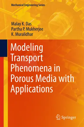 Das / Mukherjee / Muralidhar |  Modeling Transport Phenomena in Porous Media with Applications | eBook | Sack Fachmedien