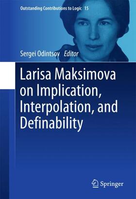 Odintsov |  Larisa Maksimova on Implication, Interpolation, and Definability | Buch |  Sack Fachmedien