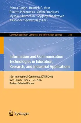 Ginige / Mayr / Plexousakis | Information and Communication Technologies in Education, Research, and Industrial Applications | Buch | 978-3-319-69964-6 | sack.de