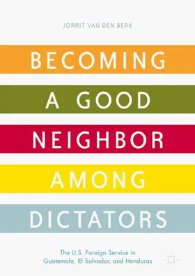 van den Berk |  Becoming a Good Neighbor among Dictators | Buch |  Sack Fachmedien