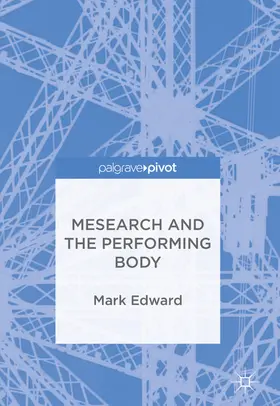 Edward |  Mesearch and the Performing Body | eBook | Sack Fachmedien