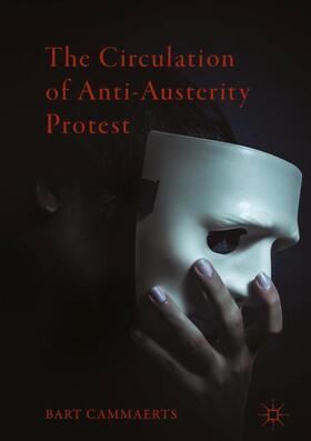 Cammaerts |  The Circulation of Anti-Austerity Protest | Buch |  Sack Fachmedien