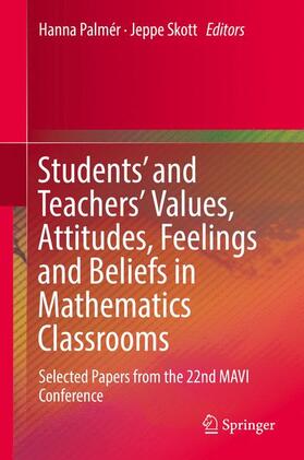 Skott / Palmér |  Students' and Teachers' Values, Attitudes, Feelings and Beliefs in Mathematics Classrooms | Buch |  Sack Fachmedien