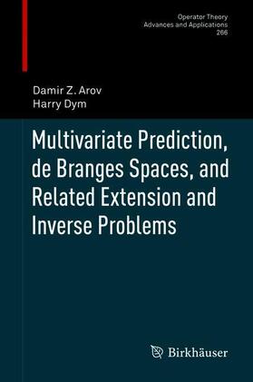 Dym / Arov |  Multivariate Prediction, de Branges Spaces, and Related Extension and Inverse Problems | Buch |  Sack Fachmedien