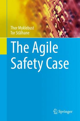 Stålhane / Myklebust |  The Agile Safety Case | Buch |  Sack Fachmedien