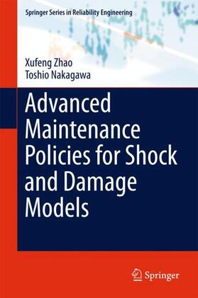 Nakagawa / Zhao |  Advanced Maintenance Policies for Shock and Damage Models | Buch |  Sack Fachmedien
