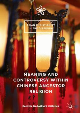 Batairwa Kubuya |  Meaning and Controversy within Chinese Ancestor Religion | Buch |  Sack Fachmedien