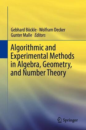 Böckle / Malle / Decker |  Algorithmic and Experimental Methods  in Algebra, Geometry, and Number Theory | Buch |  Sack Fachmedien