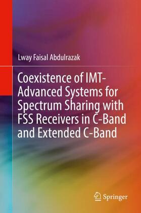 Abdulrazak |  Coexistence of IMT-Advanced Systems for Spectrum Sharing with FSS Receivers in C-Band and Extended C-Band | Buch |  Sack Fachmedien