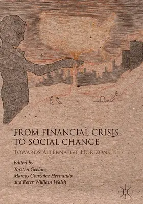 Geelan / Walsh / González Hernando |  From Financial Crisis to Social Change | Buch |  Sack Fachmedien