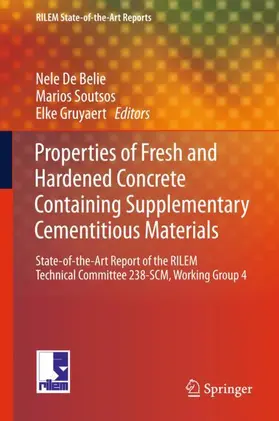 De Belie / Gruyaert / Soutsos |  Properties of Fresh and Hardened Concrete Containing Supplementary Cementitious Materials | Buch |  Sack Fachmedien