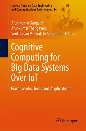 Sangaiah / Thangavelu / Meenakshi Sundaram |  Cognitive Computing for Big Data Systems Over IoT | eBook | Sack Fachmedien