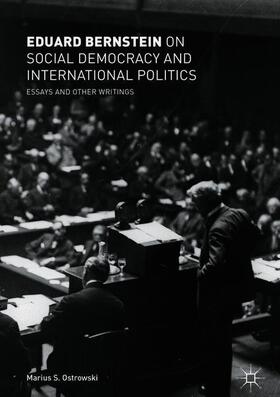 Bernstein |  Eduard Bernstein on Social Democracy and International Politics | Buch |  Sack Fachmedien