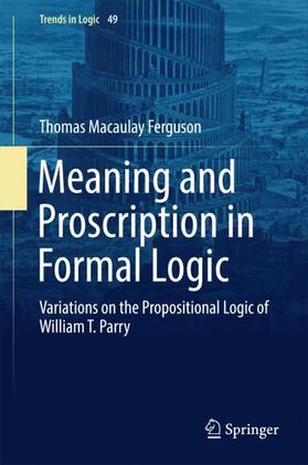 Ferguson |  Meaning and Proscription in Formal Logic | Buch |  Sack Fachmedien