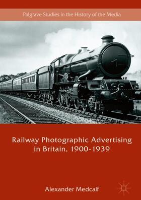 Medcalf |  Railway Photographic Advertising in Britain, 1900-1939 | Buch |  Sack Fachmedien