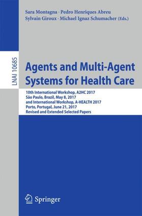 Montagna / Schumacher / Abreu |  Agents and Multi-Agent Systems for Health Care | Buch |  Sack Fachmedien