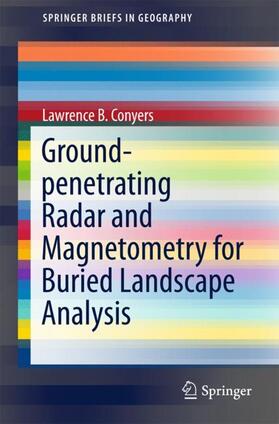 Conyers |  Ground-penetrating Radar and Magnetometry for Buried Landscape Analysis | Buch |  Sack Fachmedien