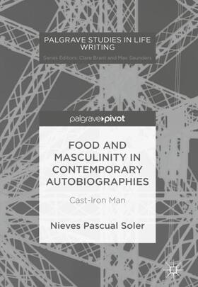 Pascual Soler |  Food and Masculinity in Contemporary Autobiographies | Buch |  Sack Fachmedien