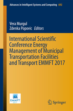 Murgul / Popovic |  International Scientific Conference Energy Management of Municipal Transportation Facilities and Transport EMMFT 2017 | eBook | Sack Fachmedien