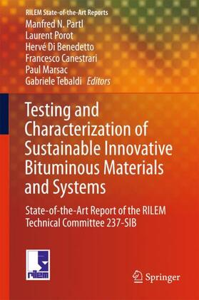 Partl / Porot / Tebaldi |  Testing and Characterization of Sustainable Innovative Bituminous Materials and Systems | Buch |  Sack Fachmedien