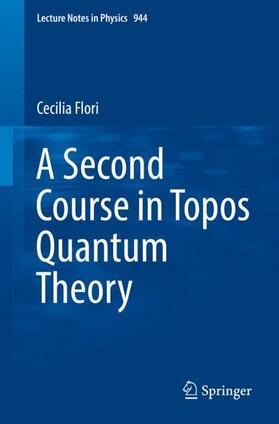 Flori |  A Second Course in Topos Quantum Theory | Buch |  Sack Fachmedien