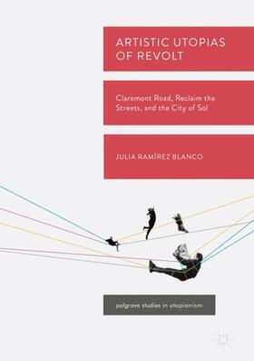 Ramírez Blanco |  Artistic Utopias of Revolt | Buch |  Sack Fachmedien